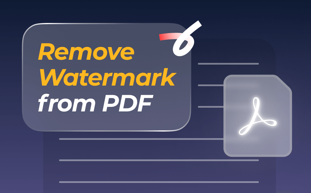 How to Remove Watermark from PDF in 5 Quick & Easy Ways [Latest]